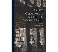 Kant's gesammelte schriften Volume XXIIII