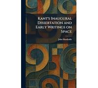 Kant's Inaugural Dissertation and Early Writings on Space