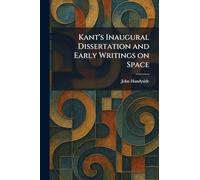 Kant's Inaugural Dissertation and Early Writings on Space