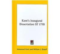 Kant's Inaugural Dissertation of 1770, Contributions to Philosophy, Psychology and Education Immanuel Kant (Auteur)