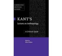 Kant's Lectures on Anthropology: A Critical Guide (Cambridge Critical Guides) - [Version Originale] Inconnu (Auteur)
