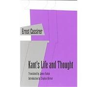 Kant's Life and Thought Ernst Cassirer (Auteur)