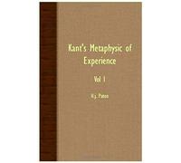 Kant's Metaphysic Of Experience - Vol I