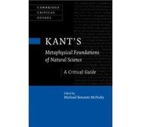 Kants Metaphysical Foundations of Natural Science Kants Metaphysical Foundations of Natural Science (Auteur)