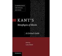 La métaphysique des mœurs de Kant – Guide critique