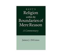 Kant's Religion Within The Boundaries Of Mere Reason