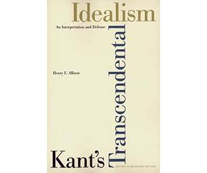 Kant's Transcendental Idealism: An Interpretation and Defense