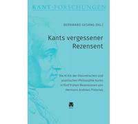 Kants vergessener Rezensent: Die Kritik der theoretischen und praktischen Philosophie Kants in fünf frühen Rezensionen von Hermann Andreas Pistorius
