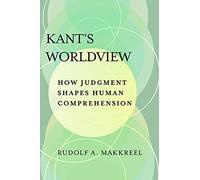Kant's Worldview: How Judgment Shapes Human Comprehension