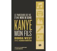 Kanye - Mon fils - Le parcours de vie d'une mère de génie Le Parcours De Vie D'une Mère De Génie - Donda West - Omaxbooks - broché - Témoignage