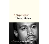 Kanye West Black Jesus - Karim Madani - Don quichotte - broché - Biographie
