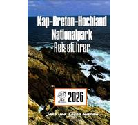 Kap-Breton-Hochland Nationalpark Reiseführer: Erkunden Sie malerische Wanderwege, Wildtiere und kulturelle Sehenswürdigkeiten in Nova Scotias beliebtestem Reiseziel