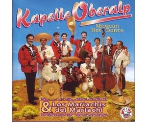 Kapelle Oberalp & Los Mariachis Del Mariachi - Mexican Hot Dance