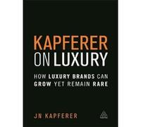 Kapferer on luxury Jean-Noël Kapferer (Auteur)