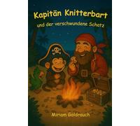 Kapitän Knitterbart und der verschwundene Schatz: für Kinder von 4-8 Jahren