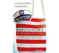 Kapitanowa na wielkim żegludze - Aleksandra Skibińska (Buch auf Polnisch)