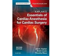 Kaplan'S Essentials Of Cardiac Anesthesia, 2E Joel A Kaplan Md (Auteur)