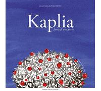 Kaplia. Storia di una goccia. Ediz. illustrata