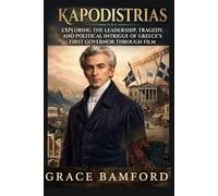 KAPODISTRIAS: Exploring the Leadership, Tragedy, and Political Intrigue of Greece’s First Governor Through Film