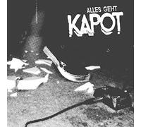 Kapot - Alles Geht Kapot [Import]