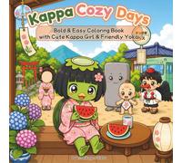 Kappa Cozy Days: Bold & Easy Coloring Book with Cute Kappa Girl & Friendly Yokai