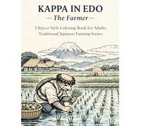 KAPPA IN EDO - The Farmer: Ukiyo-e Style Coloring Book for Adults Traditional Japanese Farming Scenes