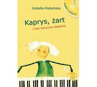 Kaprys ¿art i inne muzyczne fanaberie +CD Izabella Klebañska (Buch auf Polnisch)