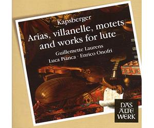 Kapsberger : Airs, villanelle, motets et oeuvres pour luth