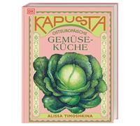 Kapusta – Cuisine d'Europe de l'Est : recettes de Pologne à Biélorussie – Dorling Kindersley