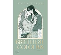 Kara Atkin The Brightest Colours (Perfect-Fit-Reihe, Band 2) (Poche)