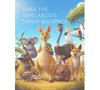 Kara the Kangaroo's Heavy Backpack: A Journey of Letting go, One Hop at a Time