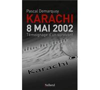 Karachi - 8 Mai 2002. Témoignage d'un survivant: Témoignage d'un survivant