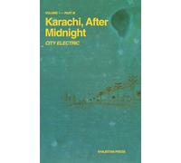 Karachi, After Midnight: VOLUME 1 - PART III: CITY ELECTRIC