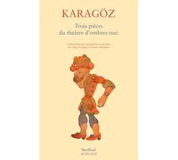 Anonyme – Karagöz : Trois pièces du théâtre d'ombres turc – Roman – broché