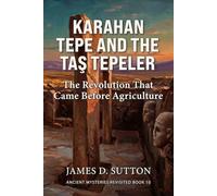 Karahan Tepe and the Taş Tepeler: The Revolution That Came Before Agriculture
