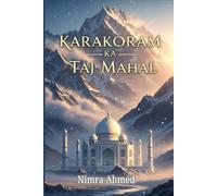 Karakoram Ka Taj Mahal: When Love Rises Higher Than the Mountains