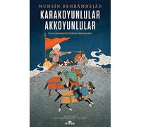 Karakoyunlular Akkoyunlular: İran ve Anadolu’da Türkmen Hanedanları