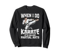 Karaté Appelé Amputation Arts Partiels Amputé Prothèse Jambe Sweatshirt