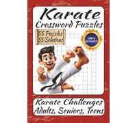 Karate Crossword Puzzles: Karate and Martial Arts Cross Word Puzzles with East to Read Print | Engaging Challenges for Mental Relaxation and Easy Mind ... inches, 110 pages, 55 Puzzles with Solutions