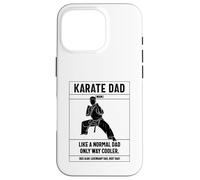 Karaté Dad Definition Like A Normal Dad Only Cooler Coque pour iPhone 16 Pro