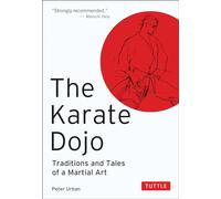 Karate Dojo: Traditions and Tales of a Martial Art