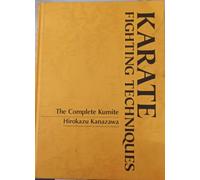 Karate Fighting Techniques: The Complete Kumite (Hardcover) Richard Berger, Hirokazu Kanazawa (Auteur)