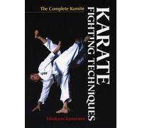 Karate Fighting Techniques : The Complete Kumite