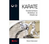 Karaté - Fondamentaux Shotokan Et Wado-Ryu