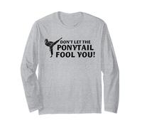 Karaté Girl Don't Let Ponytail Fool You Martial Arts Femmes Manche Longue