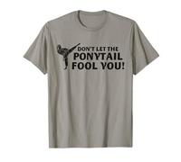 Karaté Girl Don't Let Ponytail Fool You Martial Arts Femmes T-Shirt