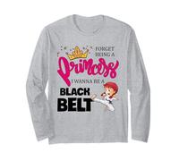 Karaté Girl Forget Being A Princess I Wanna Be A Black Belt Manche Longue