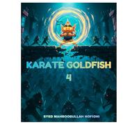 KARATE GOLDFISH 4: Rise of the Deep-Sea Shadows