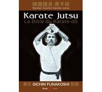 Karate Jutsu La bible du karate-do - Gichin Funakoshi - Budo Eds - broché - Guide