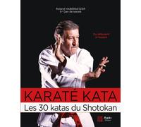 Karaté Kata, les 30 katas du Shotokan Du débutant à l'expert - Roland Habersetzer - Budo Eds - broché - Guide